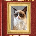 The Grumpy Guide to Life: Observations from Grumpy Cat