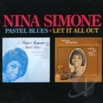 Pastel Blues/Let It All Out by Nina Simone