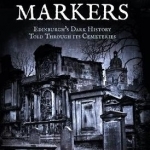 Black Markers: Edinburgh&#039;s Dark History Told Through its Cemeteries