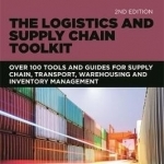 The Logistics and Supply Chain Toolkit: Over 100 Tools and Guides for Supply Chain, Transport, Warehousing and Inventory Management