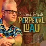 Perpetual Luau by Patrick Recob