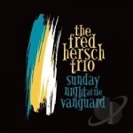 Sunday Night at the Vanguard by Fred Hersch / Fred Trio Hersch