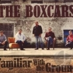 Familiar with the Ground by The Boxcars