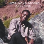 Love Is a Mystery by Jacob Michel Decimus