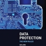 Data Protection: The New Rules
