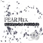 Breaking Through by Fearmia