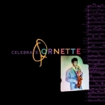 Celebrate Ornette by Ornette Coleman