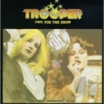 Two for the Show by Trooper