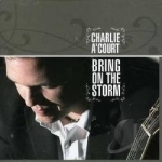 Bring on the Storm by Charlie A&#039;Court