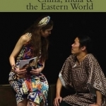 African Theatre: China, India &amp; the Eastern World: Volume 15
