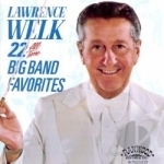 22 All Time Big Band Favorites by Lawrence Welk