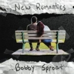 New Romantics by Bobby Sproat