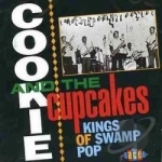 Kings of Swamp Pop by Cookie &amp; The Cupcakes