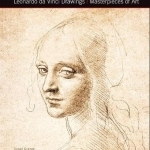 Leonardo Da Vinci Drawings Masterpieces of Art