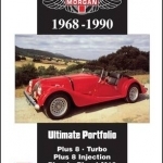 Morgan Ultimate Portfolio 1968-1990: Plus 8. Turbo. Plus 8 Injection. Plus 4. Plus 4 M16. 4/4 and 4/4 Four Seater