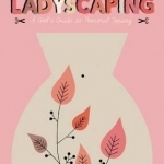 Ladyscaping: A Girls Guide to Personal Topiary