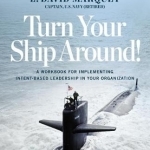 Turn Your Ship Around: The Leader-Leader Workbook