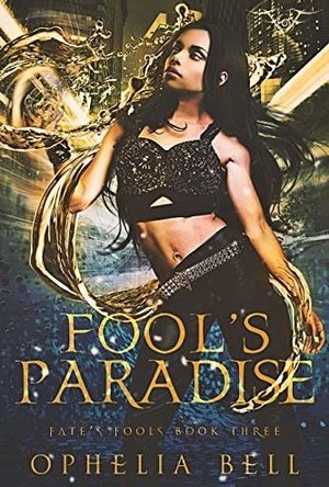 Fool&#039;s Paradise (Fate&#039;s Fools Book 3)