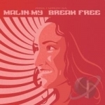Break Free by Malin-My