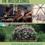 Systems Thinking in Museums: Theory and Practice