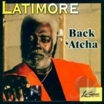 Back &#039;Atcha by Latimore