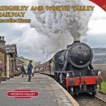 Keighley and Worth Valley Railway Recollections