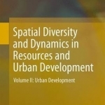 Spatial Diversity and Dynamics in Resources and Urban Development: 2016: Volume II