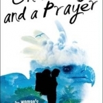 On a Wing and a Prayer: One Woman&#039;s Adventure into the Heart of the Rainforest