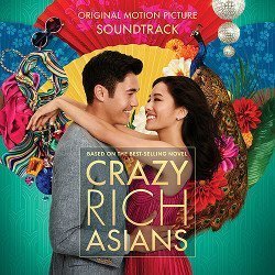 Crazy Rich Asians Soundtrack by Various Artists / Crazy Rich Asians 