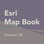 ESRI Map Book: Volume 30