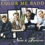 Now &amp; Forever by Color Me Badd