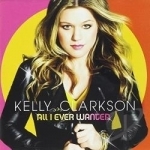 All I Ever Wanted by Kelly Clarkson