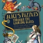 Alice&#039;s Puzzles Through the Looking Glass