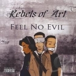 Feel No Evil by Rebels Of Art