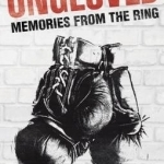 Ungloved: Memories from the Ring