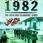 Invasion 1982: The Falkland Islanders Story