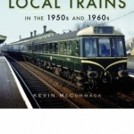 London Local Trains in the 1950s and 1960s