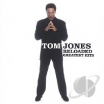 Reloaded: Greatest Hits by Tom Jones