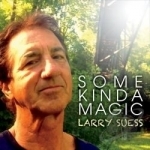 Some Kinda Magic by Larry Suess