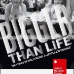 Bigger Than Life: 100 Years of Hollywood - A Jewish Experience
