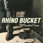 Hardest Town by Rhino Bucket