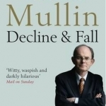 Decline &amp; Fall: Diaries 2005-2010