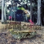 Actor-Caster by Generationals