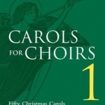 Carols for Choirs 1