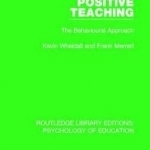 Positive Teaching: The Behavioural Approach