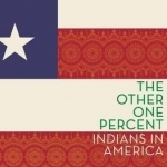 The Other One Percent: Indians in America