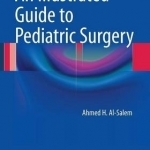 An Illustrated Guide to Pediatric Surgery