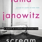 Scream: A Memoir of Glamour and Dysfunction