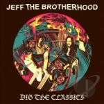 Dig the Classics by Jeff The Brotherhood