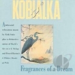 Fragrances of a Dream by Daniel Kobialka